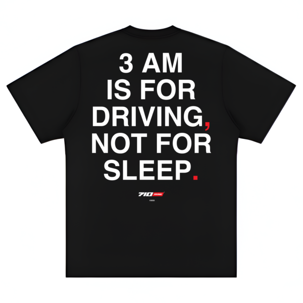 JOKES TEE - "3AM IS FOR DRIVING, NOT FOR SLEEP."